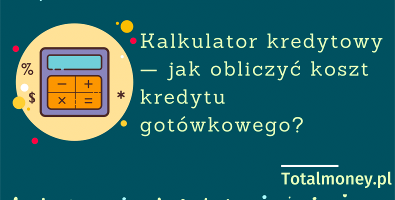 Kalkulator Kredytowy Jak Obliczy Koszt Kredytu Got Wkowego Radio